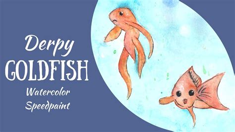 Derpy Goldfish Watercolor Speedpaint Youtube
