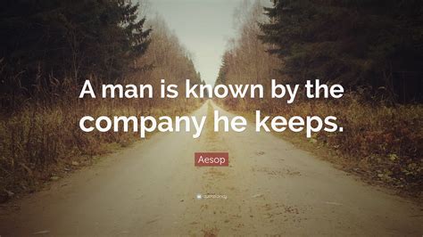 A Man Is Known By The Company He Keeps Liberal Dictionary