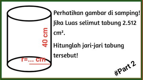 Cara Menghitung Jari Jari Tabung Jika Luas Selimut Tinggi Diketahui