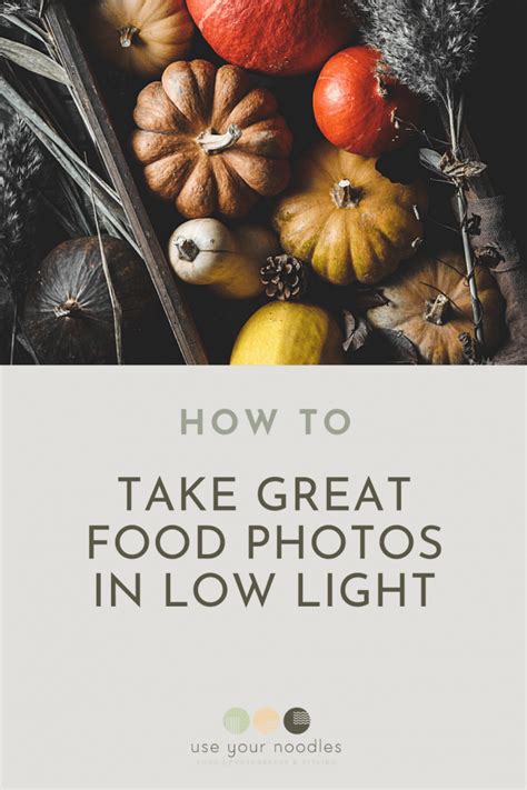 How To Take Great Food Photos In Low Light Use Your Noodles