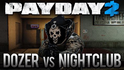 Payday 2 Dozer Vs Nightclub Bulldozer Simulator Mod Nightclub Dw