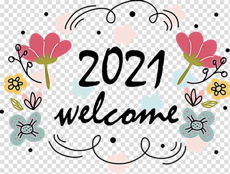Welcome 2021 Happy New Year 2021 Chinese New Year New Years Eve