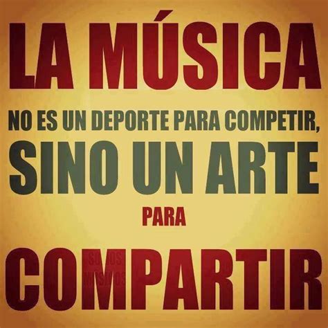 La Musica Es Un Arte Para Compartir Frases Musicales Frases De