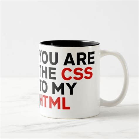 Your Are The Css To My Html Two Tone Coffee Mug Zazzle