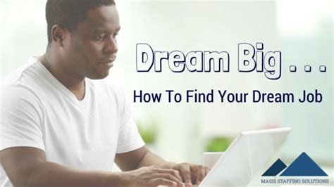 Dream Big How To Find Your Dream Job Masis Staffing