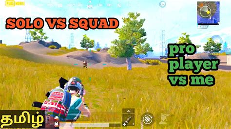 Pro Player Vs Me In Last Zone Tamil Solo Vs Squad Tamil Pubg Mobile