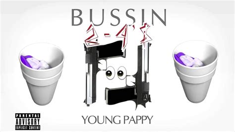 Young Pappy Bussin 2 4s 2 Cups Pt2 Promo Youtube