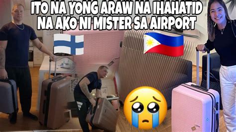 Back To Philippines Na Ito Na Yong Araw Na Ihatid Na Ako Ni Mister Sa