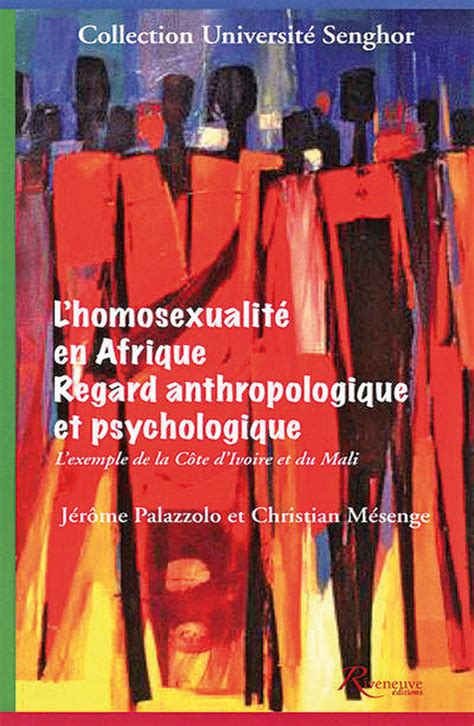 Lhomosexualité En Afrique Regard Anthropologique Et Psychologique Lexemple De La Côte D