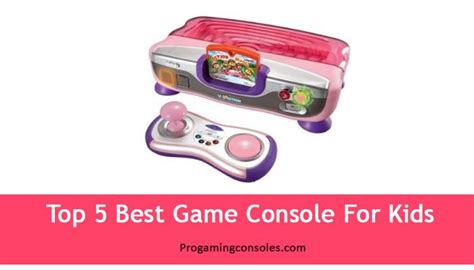 Best Game Console For Kids 2016 Best Gaming Console Best Games Game