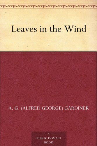 Leaves In The Wind Ebook Gardiner A G Alfred George