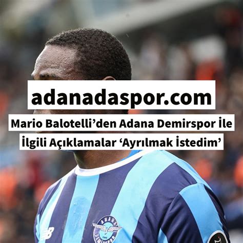 Mario Balotelliden Adana Demirspor İle İlgili Açıklamalar ‘ayrılmak