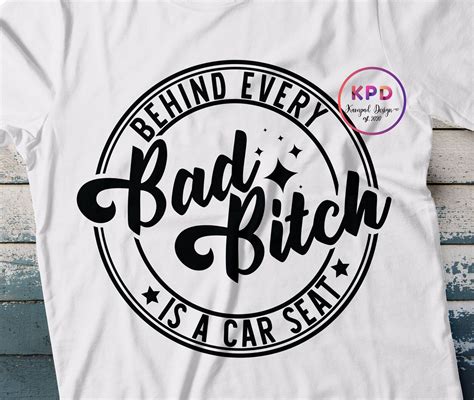 Behind Every Bad Bitch Is A Car Seat Svg Bad Bitch Svg Etsy Australia