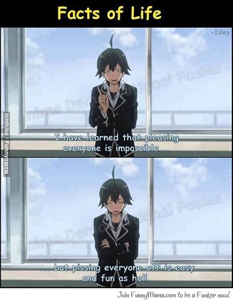 Deep down i'm a very shallow person. the man who says he is willing to meet you halfway is usually a poor judge of distance. FACTS OF LIFE | Anime funny, Anime qoutes, Anime memes funny