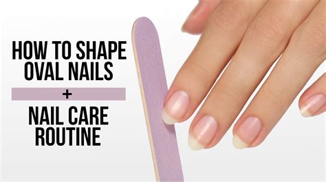 How To Shape Oval Nails Nail Care Routine Youtube