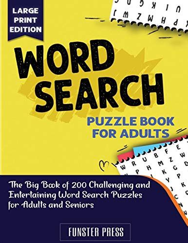 Word Search Puzzle Book For Adults The Big Book Of 200 Challenging And