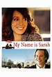 My Name Is Sarah (2007) – Filmer – Film . nu