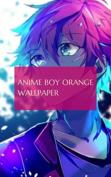 10 Anime Boy Orange Wallpaper Tachi Wallpaper