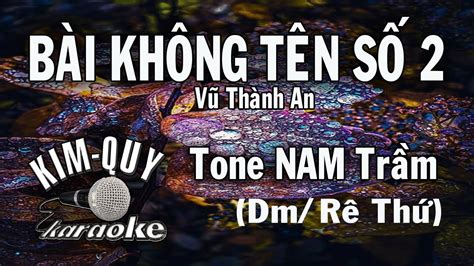 BÀi KhÔng TÊn SỐ 2 Karaoke Tone Nam Trầm Dmrê Thứ Youtube