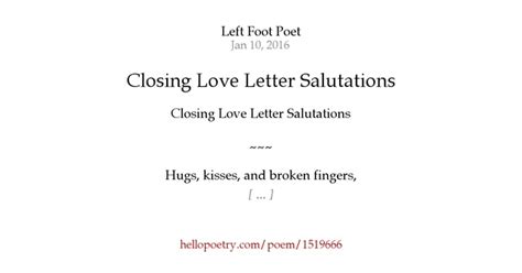 If it's from your father, your mother told him to sign it that way. Closing Love Letter Salutations by Left Foot Poet - Hello Poetry