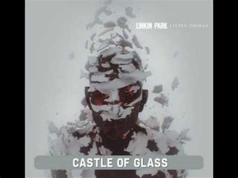 Linkin Park Castle Of Glass Youtube