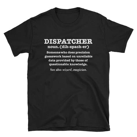 Dispatcher T Shirt Dispatcher Definition Shirt Funny Dispatch Etsy