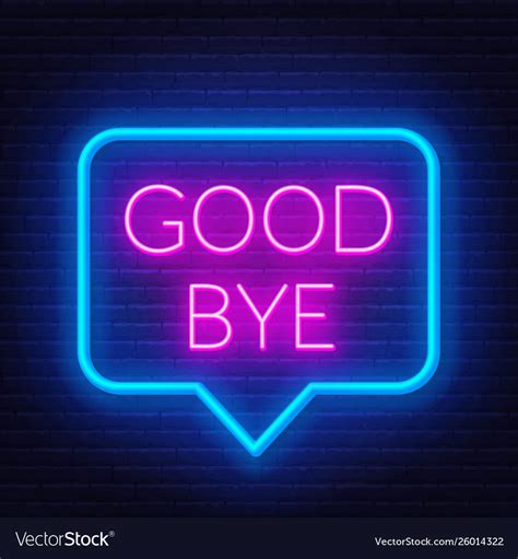 Neon Sign Good Bye In Speech Bubble Frame On Dark Vector Image