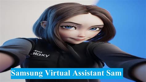 Samsung Galaxy Virtual Assistant Sam Samsung Virtual Assistant Sam 3d Virtual Assistant Sam