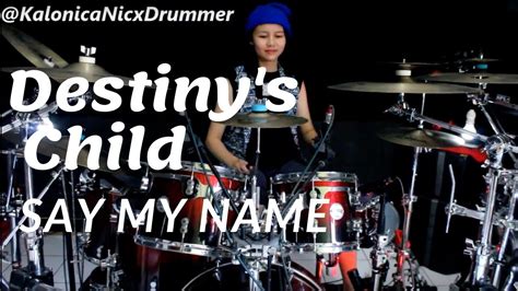 Destinys Child ~ Say My Name Drum Cover By Kalonica Nicx Youtube