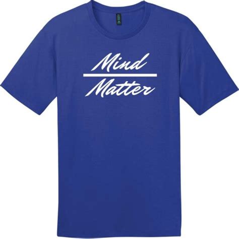 Mind Over Matter T Shirt Cool Graphic Teesfunny T Shirts