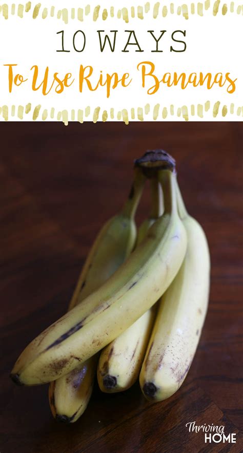 10 Ways To Use Ripe Bananas Thriving Home