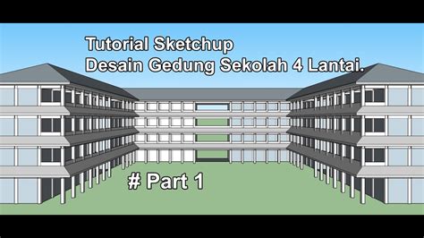 Tutorial Sketchup Desain Gedung Sekolah 4 Lantai Part 1 Youtube