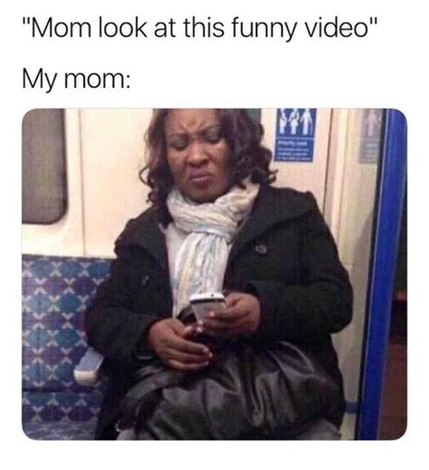 14 Funniest Showing Your Mom A Meme In 2020 Funny Relatable Memes