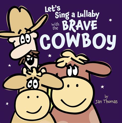 Lets Sing A Lullaby With The Brave Cowboy Ebook By Jan Thomas