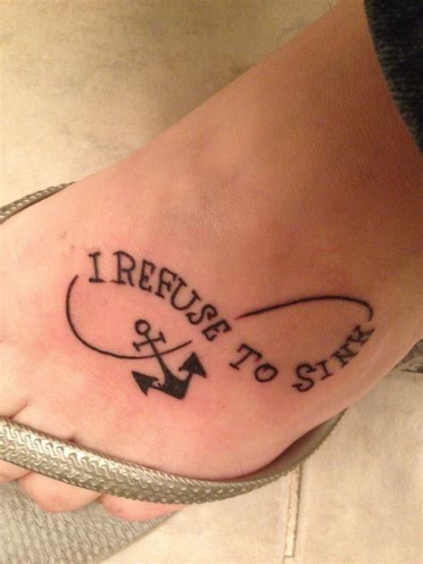 Do not let your feelings sink you, rather be aware and move on! I refuse to sink tattoo | Tatouages | Pinterest | Sinks ...