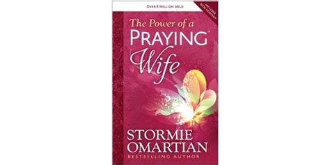 2 The Power Of A Praying Wife By Stormie Omartian Praying Wife