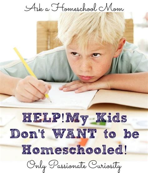 What Do I Do If My Kids Dont Want To Be Homeschooled Homeschool