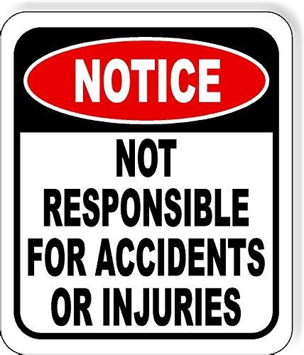Buy Notice Not Responsible For Accidents Or Injuries Sign Outdoor Signs