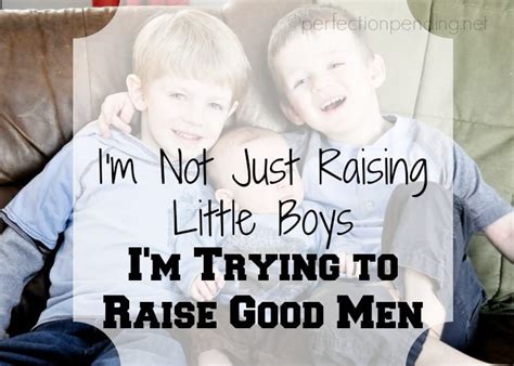 Raising Boy Mom Quotes Quotesgram