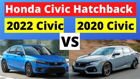 2022 Honda Civic Hatchback Vs Old Honda Civic Hatchback Detailed