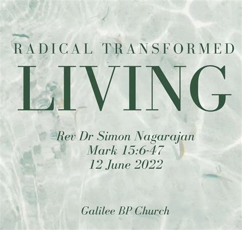 Radical Transformed Living Galilee B P Church