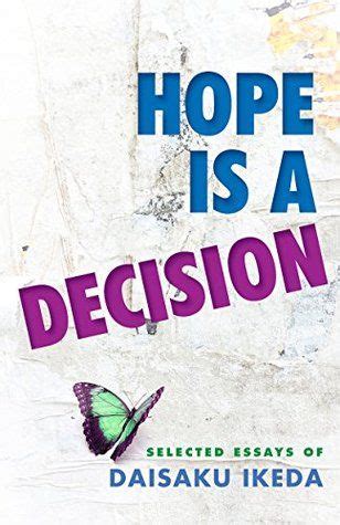 Hope Is A Decision By Daisaku Ikeda Episodes Of Daisaku Ikeda S Life