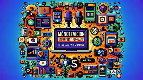 Monetizaci N De Contenidos Web Estrategias Efectivas Para Creadores