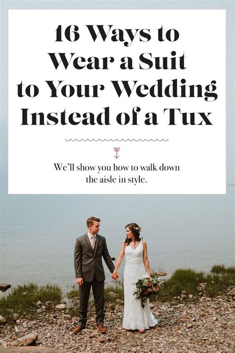 16 ways to wear a suit to your wedding instead of a tux wedding suits groom tux vs suit