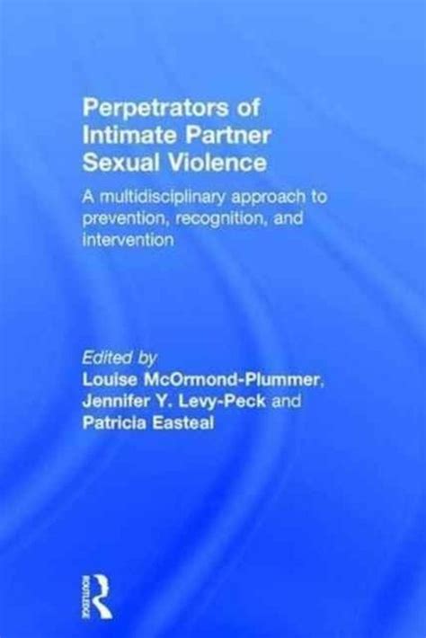Perpetrators Of Intimate Partner Sexual Violence 9781138910447