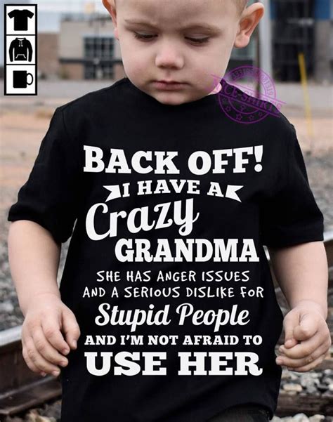 back off i have crazy grandma limited grandma quotes funny grandma quotes grandma funny
