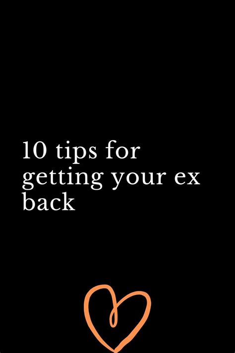 10 tips for getting your ex back get her back want you back getting him back getting back