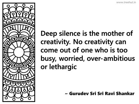Deep Silence Is The Mother Of Inspirational Quote By Gurudev Sri Sri
