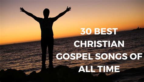30 Excellent Christian Gospel Songs To Listen To 2022