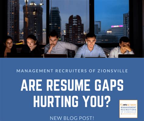 Are Resume Gaps Hurting You Management Recruiters Of Zionsville